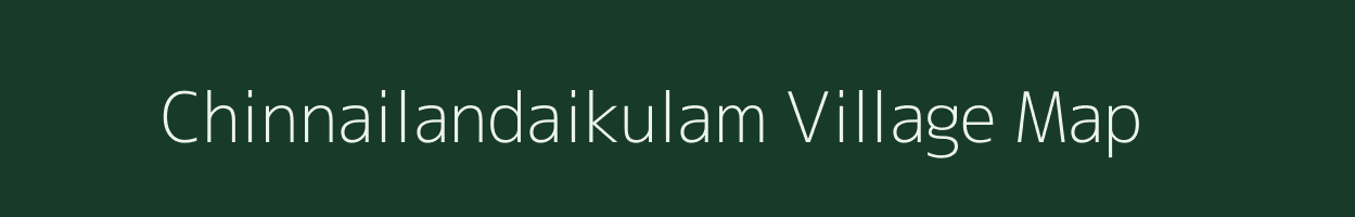 Chinnailandaikulam village map in Tamil Nadu