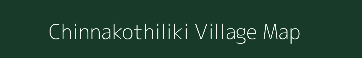 Chinnakothiliki village map in Andhra Pradesh