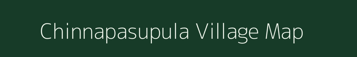 Chinnapasupula village map in Andhra Pradesh