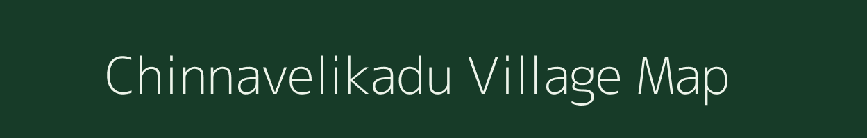 Chinnavelikadu village map in Tamil Nadu