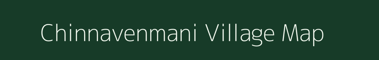 Chinnavenmani village map in Tamil Nadu