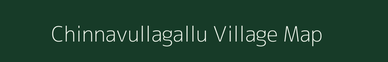 Chinnavullagallu village map in Andhra Pradesh