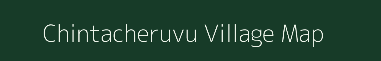 Chintacheruvu village map in Andhra Pradesh