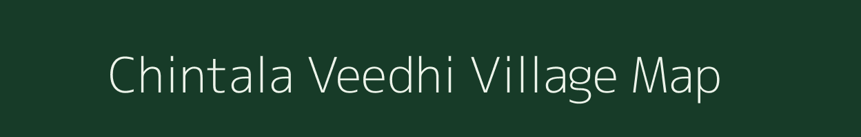 Chintala Veedhi village map in Andhra Pradesh