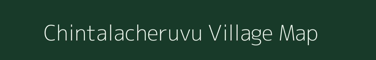 Chintalacheruvu village map in Andhra Pradesh