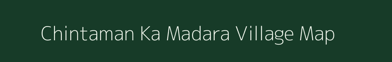 Chintaman Ka Madara village map in Rajasthan