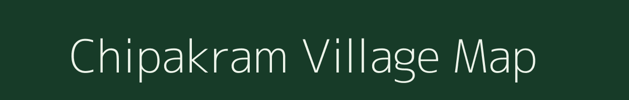 Chipakram village map in Meghalaya