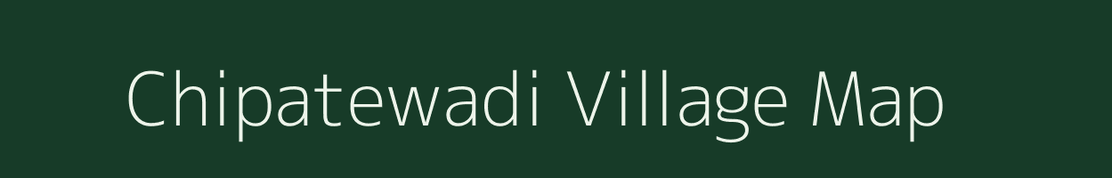 Chipatewadi village map in Maharashtra