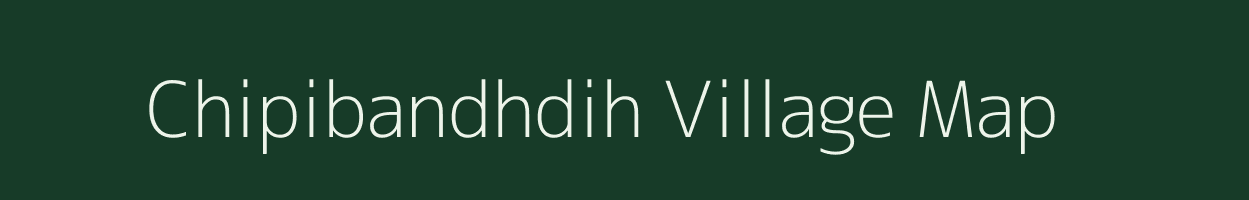 Chipibandhdih village map in Jharkhand