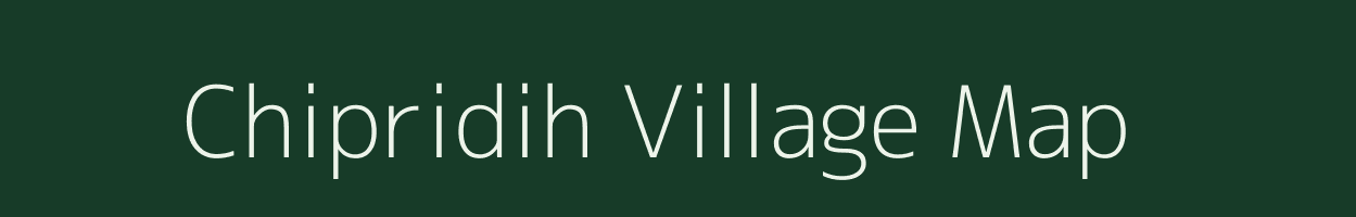 Chipridih village map in Chhattisgarh