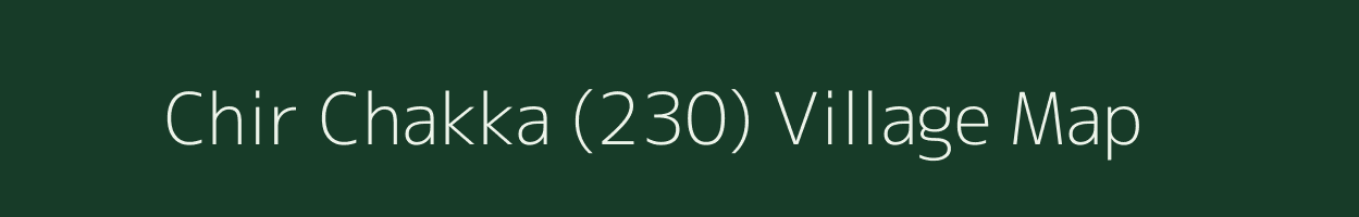 Chir Chakka (230) village map in Himachal Pradesh