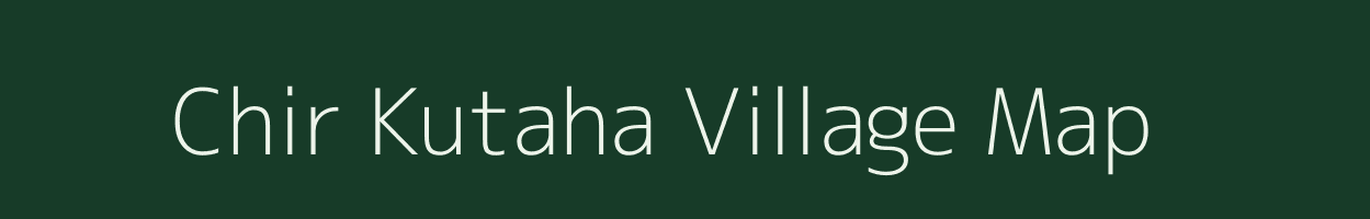 Chir Kutaha village map in Uttar Pradesh