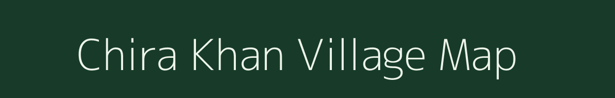 Chira Khan village map in Madhya Pradesh