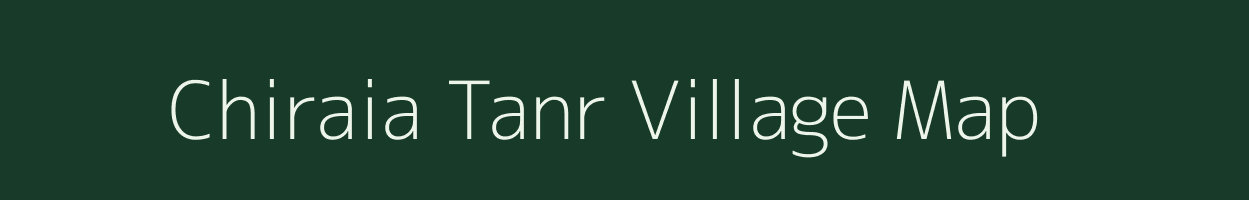 Chiraia Tanr village map in Bihar