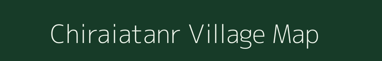 Chiraiatanr village map in Bihar