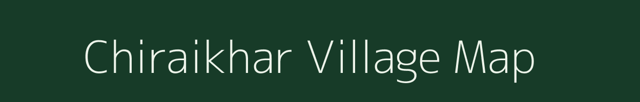 Chiraikhar village map in Chhattisgarh