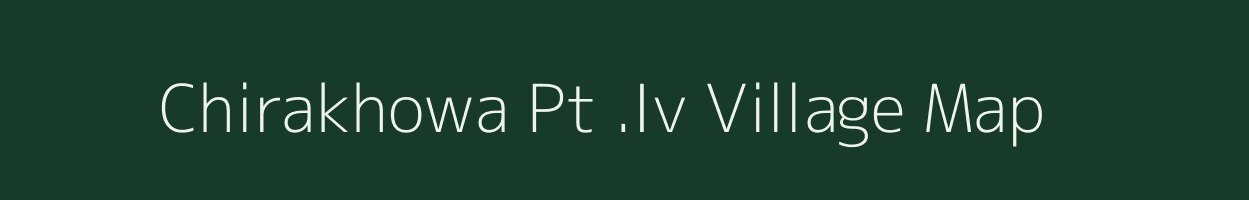 Chirakhowa Pt .Iv village map in Assam