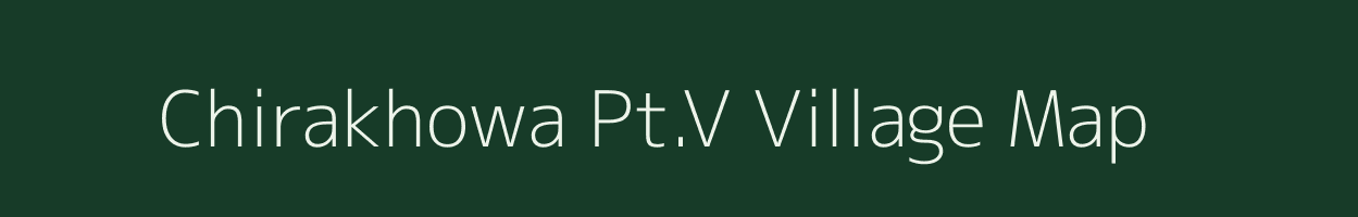 Chirakhowa Pt.V village map in Assam