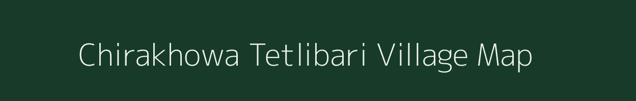 Chirakhowa Tetlibari village map in Assam