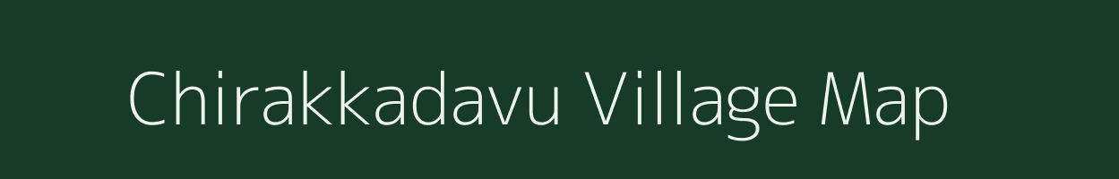 Chirakkadavu village map in Kerala