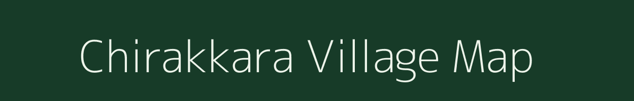 Chirakkara village map in Kerala