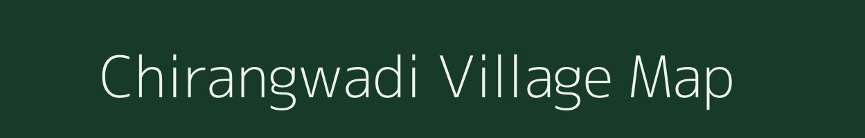 Chirangwadi village map in Maharashtra