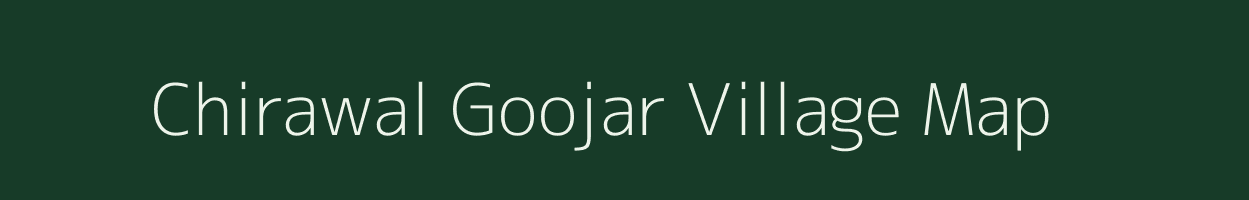 Chirawal Goojar village map in Rajasthan