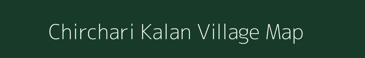 Chirchari Kalan village map in Chhattisgarh