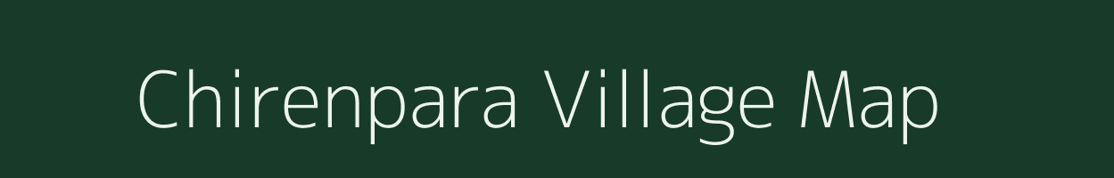 Chirenpara village map in Meghalaya