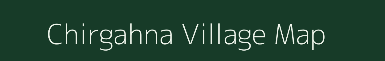 Chirgahna village map in Uttar Pradesh