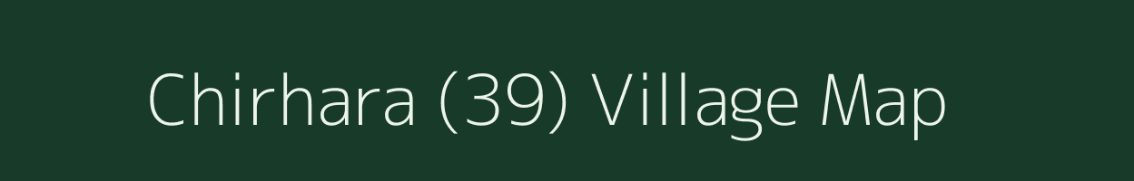 Chirhara (39) village map in Haryana