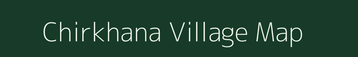 Chirkhana village map in Rajasthan