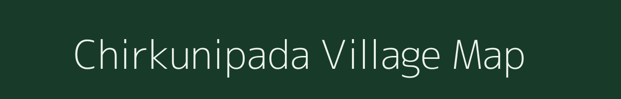 Chirkunipada village map in Odisha