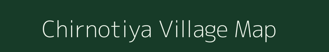 Chirnotiya village map in Rajasthan