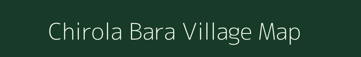 Chirola Bara village map in Rajasthan
