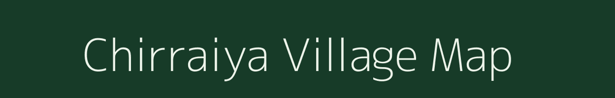 Chirraiya village map in Uttar Pradesh