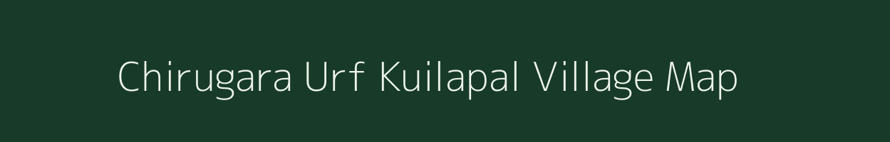 Chirugara Urf Kuilapal village map in West Bengal