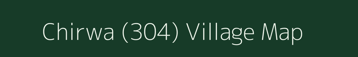 Chirwa (304) village map in Punjab