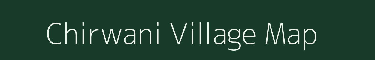 Chirwani village map in Chhattisgarh