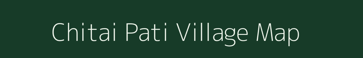 Chitai Pati village map in Uttar Pradesh