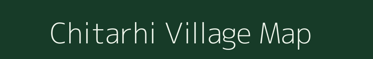 Chitarhi village map in Bihar