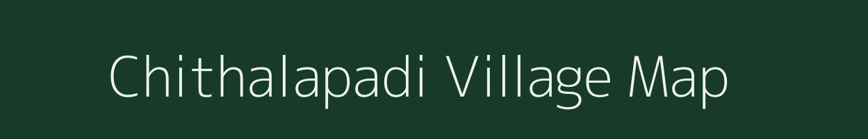 Chithalapadi village map in Tamil Nadu