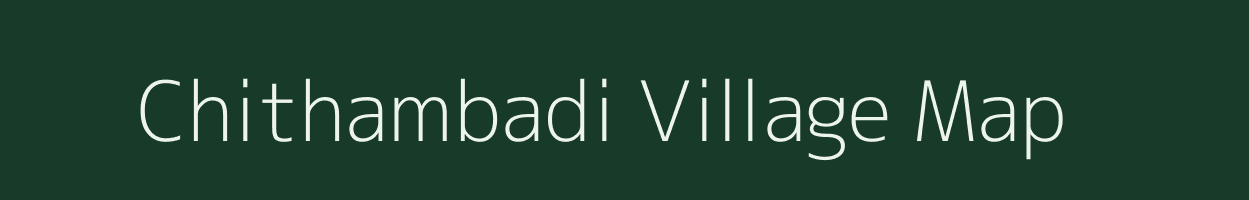 Chithambadi village map in Tamil Nadu
