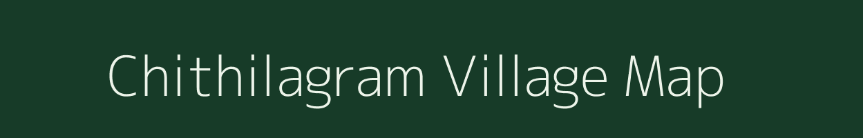 Chithilagram village map in Assam