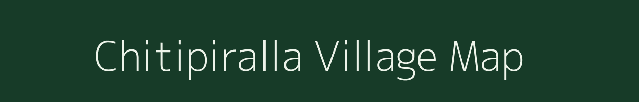 Chitipiralla village map in Andhra Pradesh