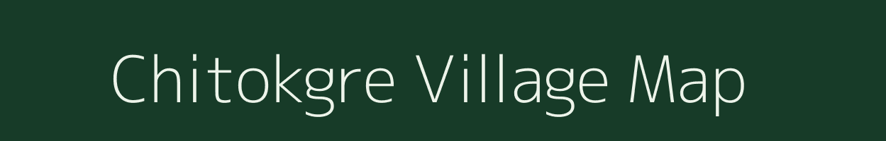 Chitokgre village map in Meghalaya