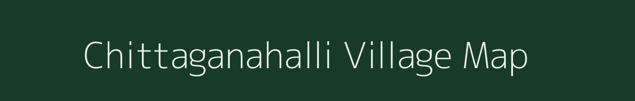 Chittaganahalli village map in Karnataka