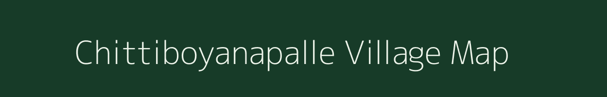 Chittiboyanapalle village map in Andhra Pradesh