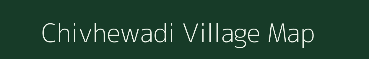 Chivhewadi village map in Maharashtra