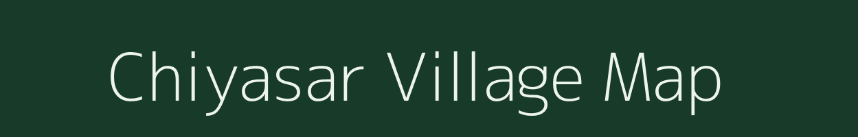 Chiyasar village map in Gujarat